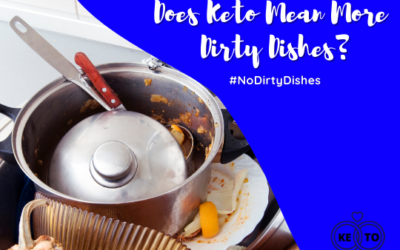 Does Keto Mean More Dirty Dishes?