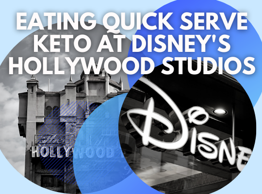 How to Stay on Keto at Hollywood Studios – Quick Service