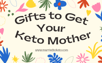 Some Special Keto Mother’s Day Gifts