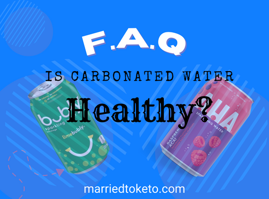 Is Carbonated Water Healthy?