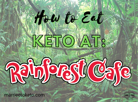 Eating Keto at Rainforest Cafe