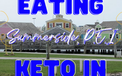 Eating Keto in Summerside PEI