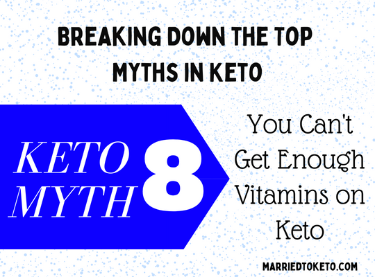 You Can’t Get Enough Nutrients on Keto