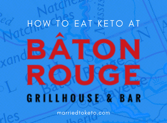 Can You Eat at Baton Rouge on Keto