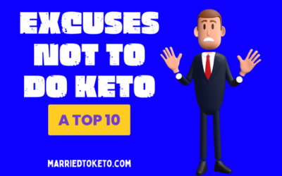 Excuses Not to Start Keto