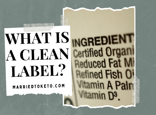 Why a Clean Label is Important to Keto