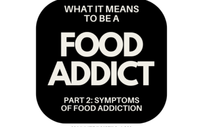 Food Addiction Symptoms – Part 2