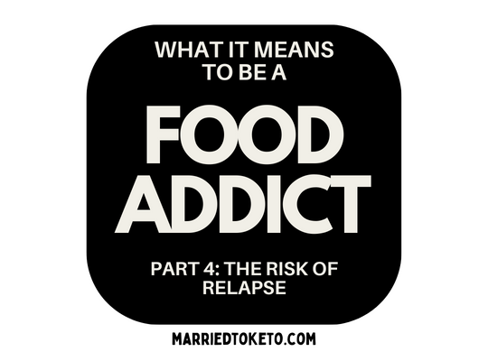 The Risk of Relapse with Food Addiction