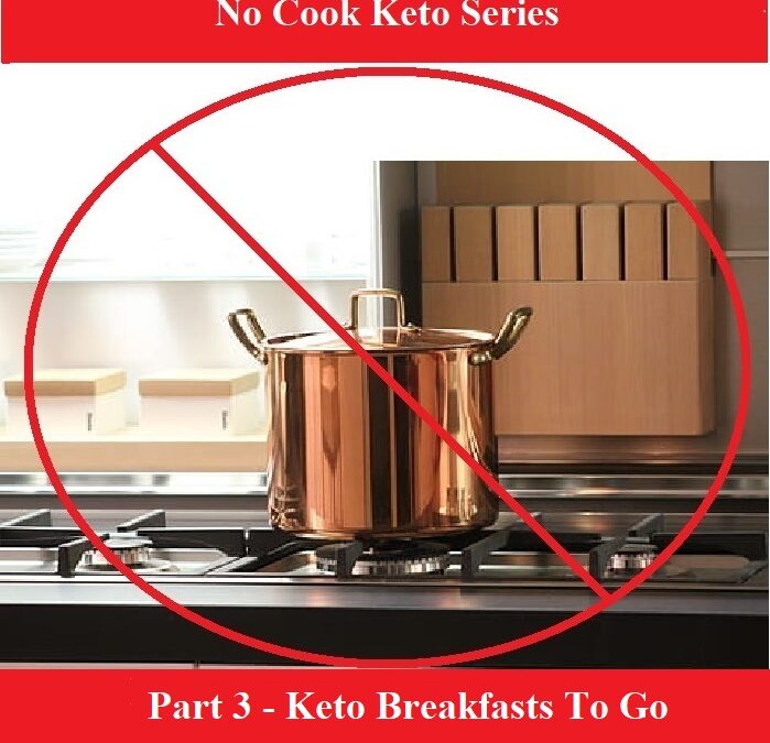 Grab and Go No-Cook Keto Breakfasts