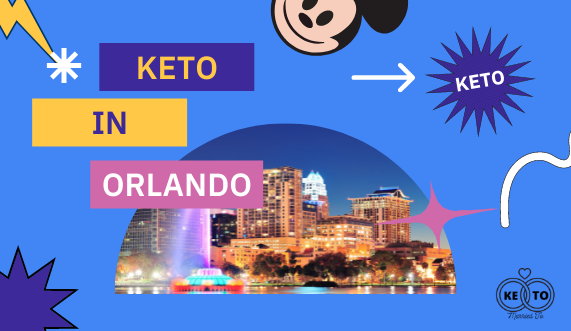 How To Eat Keto in Orlando Florida