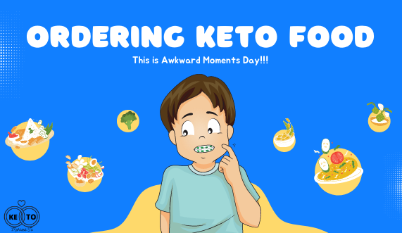 Why Is It Awkward Ordering Keto Food?