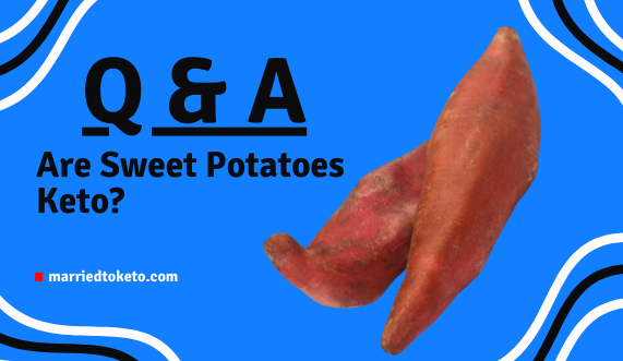 Do Sweet Potatoes and Keto Agree?