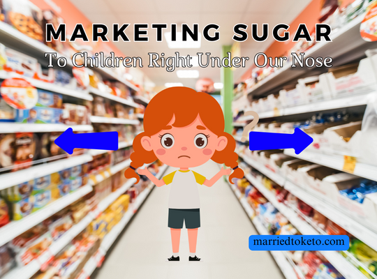 Marketing Sugar To Children Under Our Nose