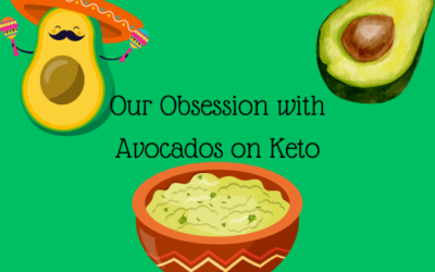Our Obsession with Avocados on Keto