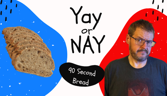 90 second bread