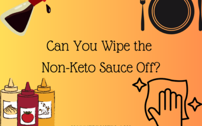 Can you Just Wipe the Non-Keto Sauce Off?